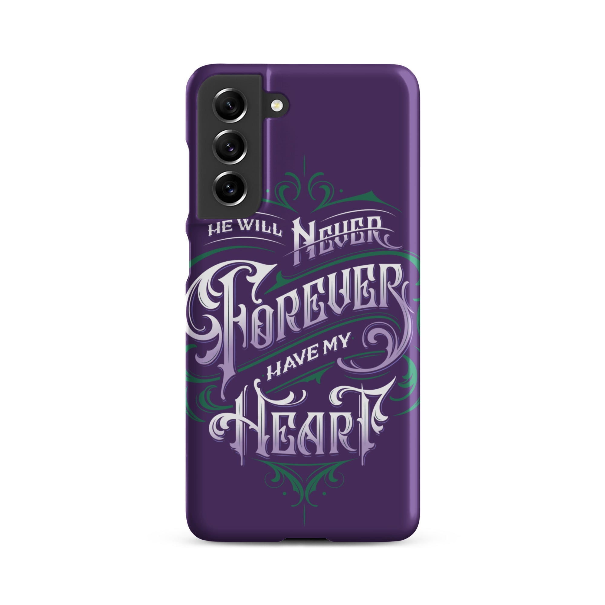 "He will never have my heart" Samsung Phone Case