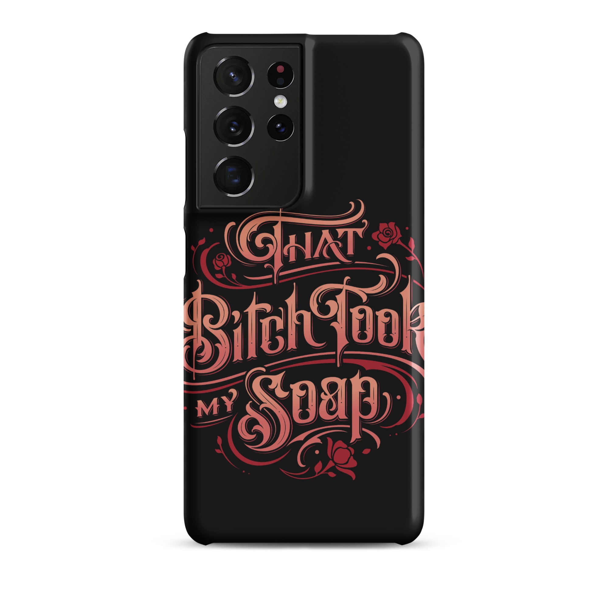 "That bitch took my soap" Samsung Phone Case